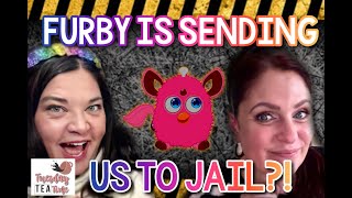 FURBY IS SENDING US TO JAIL?!! | Tuesday Tea Time Episode 21