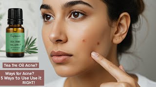 5 Ways How to Dilute Tea Tree Oil for Acne