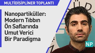 MDT - Nanopartiküller: Modern Tıbbın Ön Saflarında Umut Verici Bir Paradigma