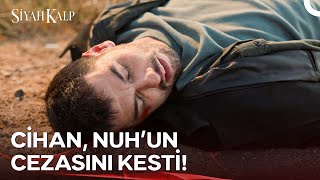 Cihan, Nuh'u DÖVDÜRTTÜ! | Siyah Kalp 12. Bölüm (İLK SAHNE)