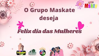 Tv Maskate - Dia Internacional da Mulher