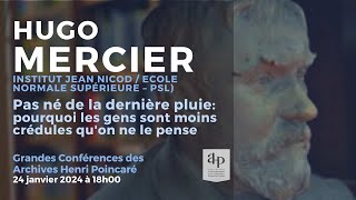 Hugo Mercier sur la crédulité, Grande Conférence des Archives Poincaré