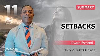 Summary | Setbacks | Lesson 11 | Sabbath School with Dwain Esmond | 2Q 2026