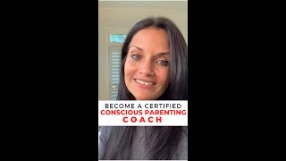 Become a Certified Conscious Parenting Coach