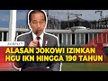 Ternyata ini Alasan Jokowi izinkan HGU IKN Hingga 190 Tahun