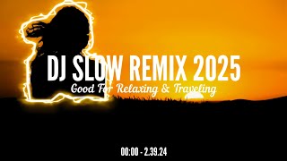 Slow Remix JJ Adem X Dj Mashup Barat 2025 - [ Lagu Mix Santai Terbaru Populer ]