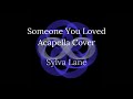 Lewis Capaldi - Someone You Loved [Acapella Cover by Sylva Lane]