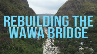 REBUILDING THE WAWA BRIDGE