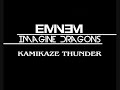 Eminem vs imagine dragons kamikaze thunder 2ert mash up