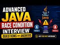 Advanced Java Race Condition Interview Questions and Answers | Tough Questions for Java Developers
