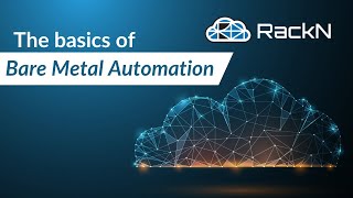 The Basics of Bare Metal Automation
