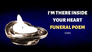Funeral Memorial Poem - I’m There Inside Your Heart - Anonymous