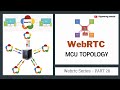 WebRTC MCU Topology - Multi User Conference video Call | WebRTC series PART 28