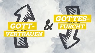 Gott - Vertrauen und Gottesfurcht