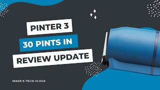 Pinter 3 Review - Update After 30 Pints!