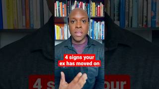 4 Signs Your Ex Has MOVED On