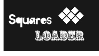 Let's Make a Powerful "Square Loader" , with HTML & CSS only !!!