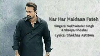 Kar Har Maidaan Fateh Full Song Lyrics – Sanju | Ranbir Kapoor
