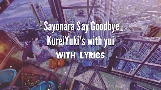 『サヨナラ SAY GOODBYE/Sayonara Say Goodbye』 クレイユーキーズ with yui/KureiYuki's with yui [JPN/ROM/ENG Lyrics]