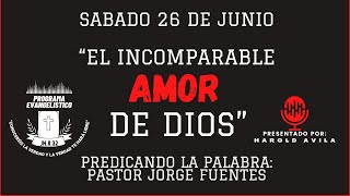 "EL INCOMPARABLE AMOR DE DIOS" Pastor Jorge Fuentes