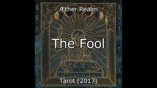 The Fool lyrics - Æther Realm (Tarot 01, 2017)