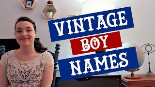 Unique \u0026 Rare Vintage Boy Names