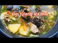 SUP TULANG ALA THAI