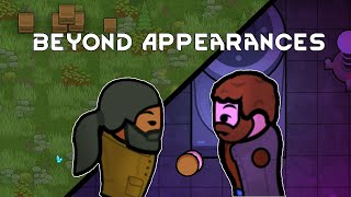 Beyond Appearances - Rimworld