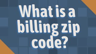 What is a billing zip code?