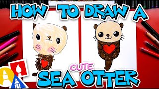 How To Draw A Cute Sea Otter Holding A Heart
