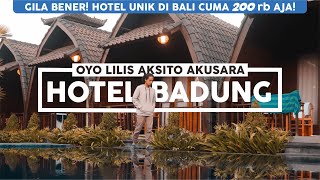 HOTEL UNIK di BALI TAPI BAYARNYA CUMA 200rb AJA ! - REVIEW HOTEL OYO LILIS AKSITO AKUSARA BADUNG