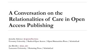 Adema \u0026 Deville: A conversation on the relationalities of care in Open Access Publishing