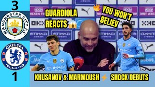 PEP GUARDIOLA REACTION ⚡ | MAN CITY 3-1 CHELSEA | KHUSANOV \u0026 MARMOUSH DEBUTS 🌟 IN WIN OVER CHELSEA