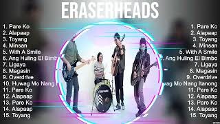 Eraserheads Playlist Of All Songs ~ Eraserheads Greatest Hits Full Album