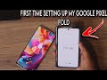 First Time setting Up My Google Pixel Fold !