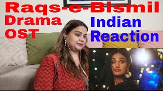 Indian Reaction on Raqs-e-Bismil OST || Hum TV || Sonia Joyce