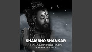 Shambho Shankar (Om Namah Shivay)