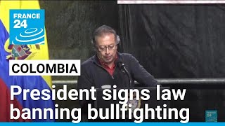Colombia President Petro signs law banning bullfighting • FRANCE 24 English