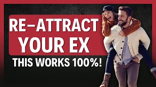 How to Re-Attract Your EX: 5 Essential Rules You MUST to Know