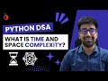 Time and Space Complexity? - DSA Python Course 2025 - Part 2 [Hindi] | Code & Debug