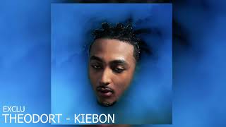 (EXCLU) THEODORT - KIEBON