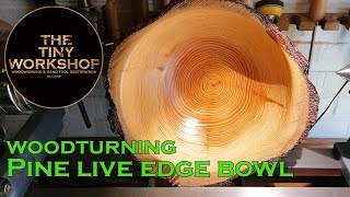 Woodturning - Live Edge Pine Bowl