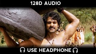 Siva Sivaya Potri Song | 128D Audio | Baahubali (Tamil)