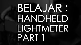 #24 Belajar Lightmeter Part 1