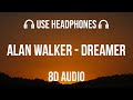 Alan Walker - Dreamer | 8D Audio 🎧