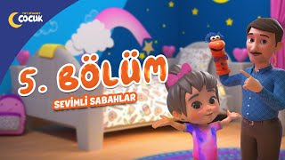 Sevimli Sabahlar - 5.Bölüm