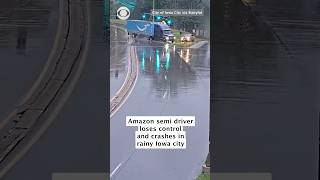 Traffic camera video shows driver of Amazon semi-truck lose control and crash in Iowa #shorts