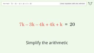 Linear equation with one unknown: Solve 7k-3k-4k+4k+k=20 step-by-step solution
