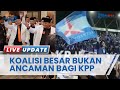 Respons Demokrat hingga PKS soal Wacana Pembentukan Koalisi Besar: Bukan Ancaman bagi KPP