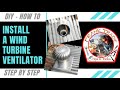 DIY, How to install a wind turbine ventilator